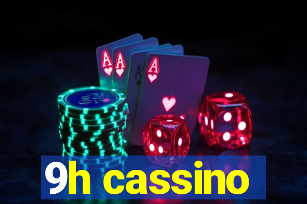 9h cassino